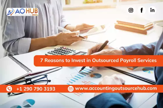 7 Reasons to Invest in Outsourced Payroll Services